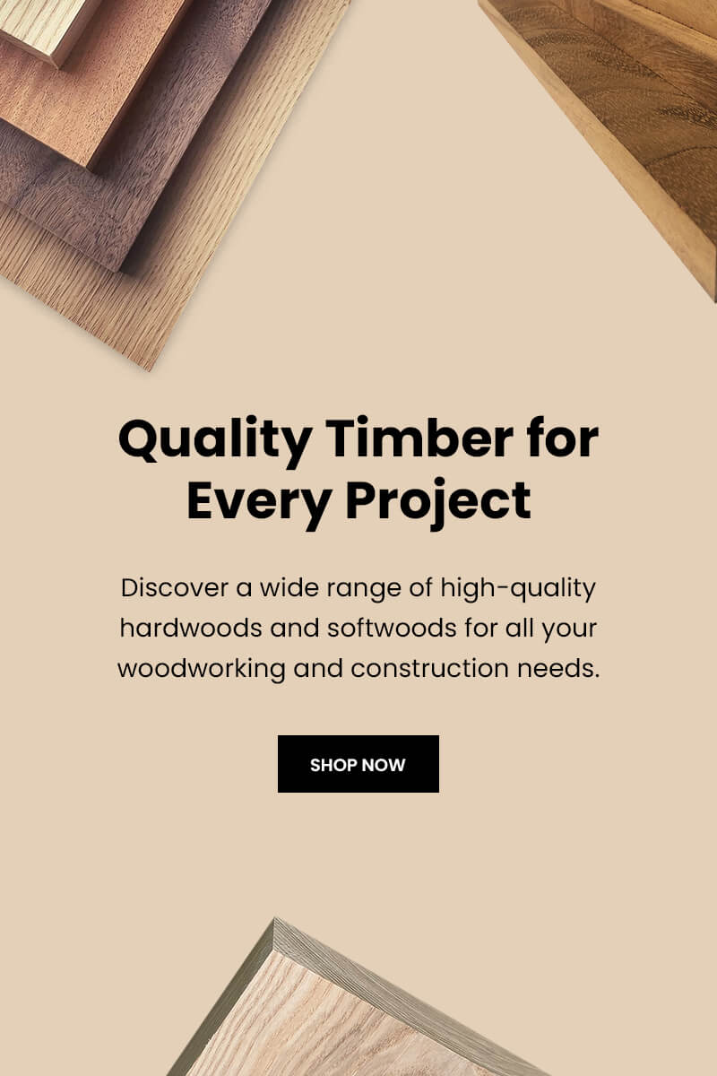 "Quality Timber for Every Project" Discover a wide range of high-quality hardwoods and softwoods for all your woodworking and construction needs.