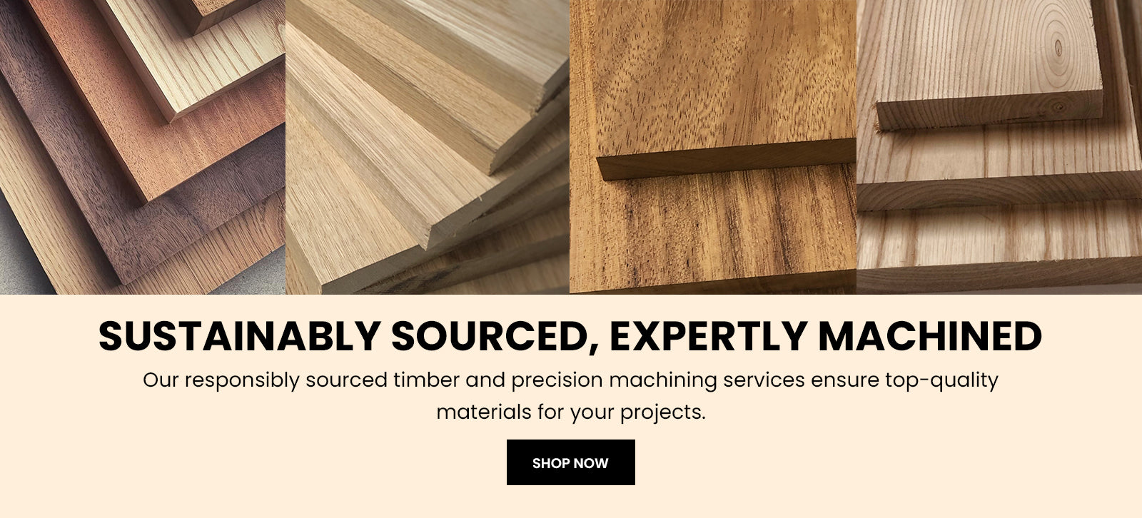 "Sustainably Sourced, Expertly Machined" Our responsibly sourced timber and precision machining services ensure top-quality materials for your projects.